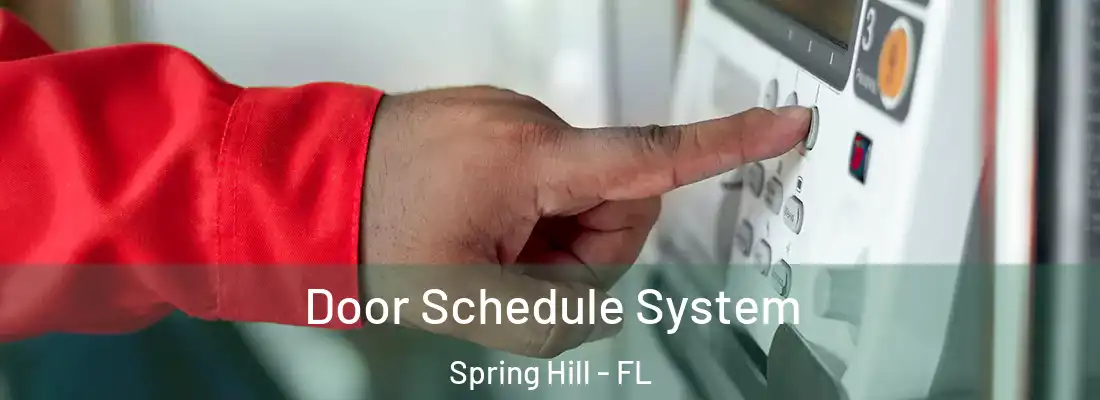 Door Schedule System Spring Hill - FL