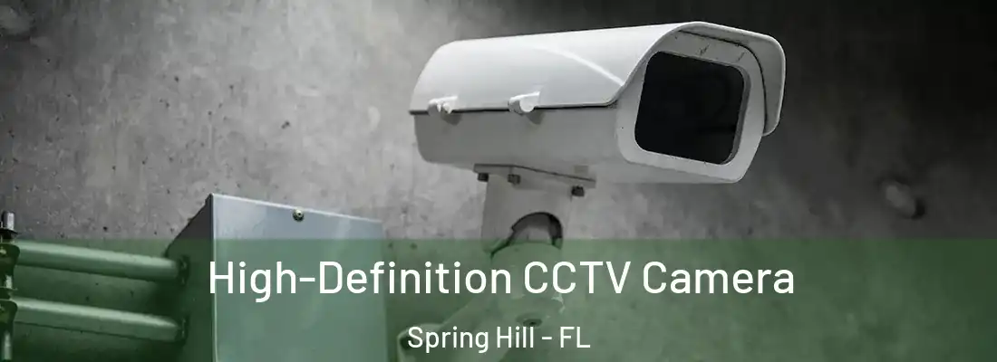  High-Definition CCTV Camera Spring Hill - FL