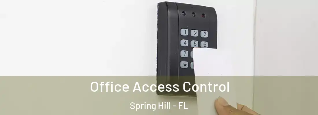 Office Access Control Spring Hill - FL