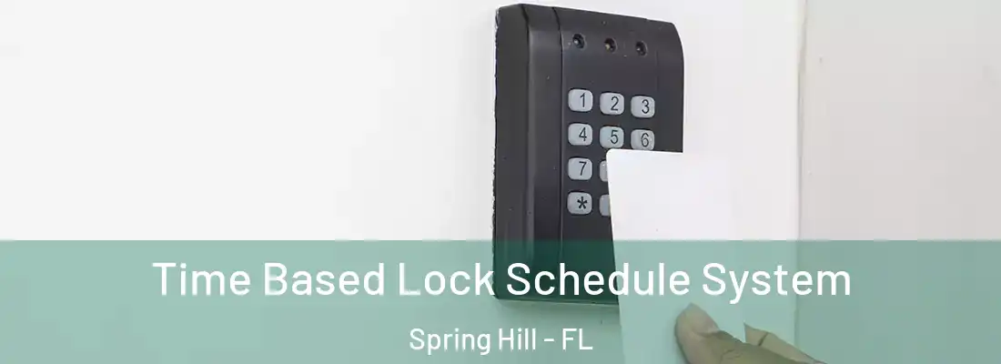 Time Based Lock Schedule System Spring Hill - FL