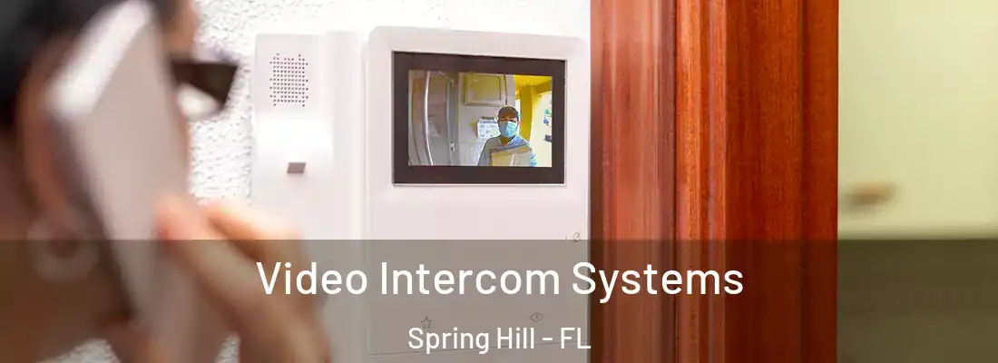 Video Intercom Systems Spring Hill - FL